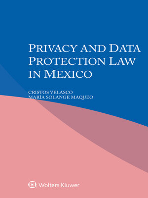 cover image of Privacy and Data Protection Law in Mexico